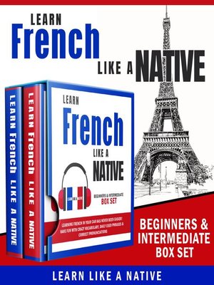 cover image of Learn French Like a Native – Beginners & Intermediate Box Set